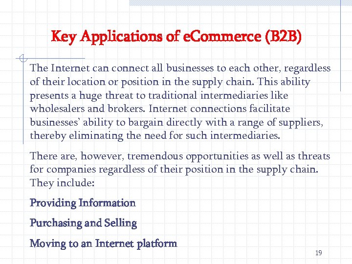 Key Applications of e. Commerce (B 2 B) The Internet can connect all businesses