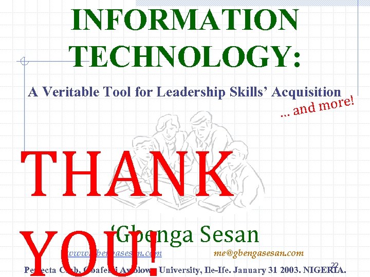 INFORMATION TECHNOLOGY: A Veritable Tool for Leadership Skills’ Acquisition ! d more … an