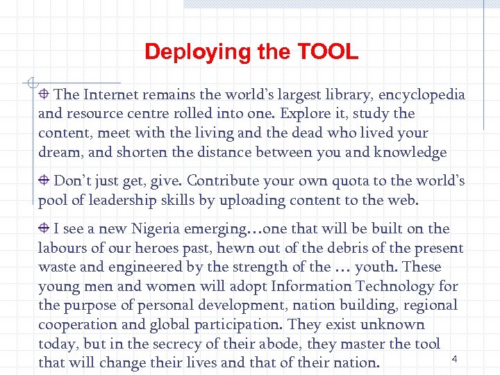 Deploying the TOOL The Internet remains the world’s largest library, encyclopedia and resource centre