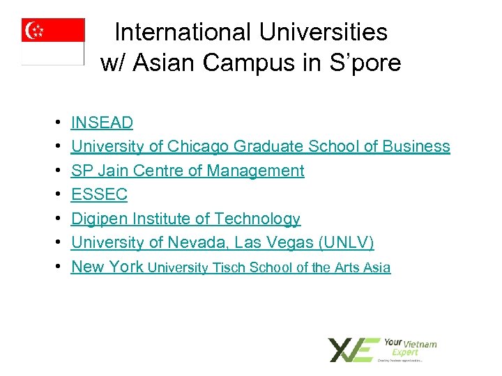 International Universities w/ Asian Campus in S’pore • • INSEAD University of Chicago Graduate