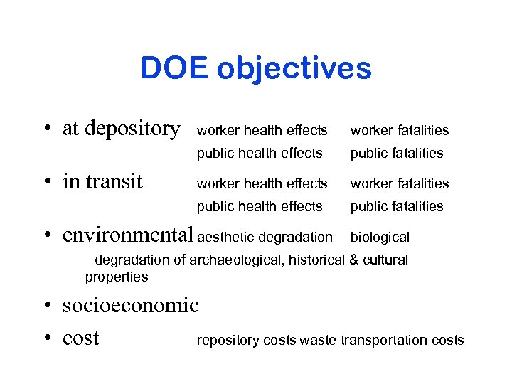 DOE objectives • at depository worker fatalities public health effects public fatalities worker health