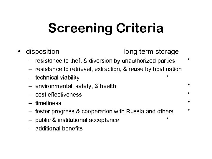 Screening Criteria • disposition – – – – – long term storage resistance to