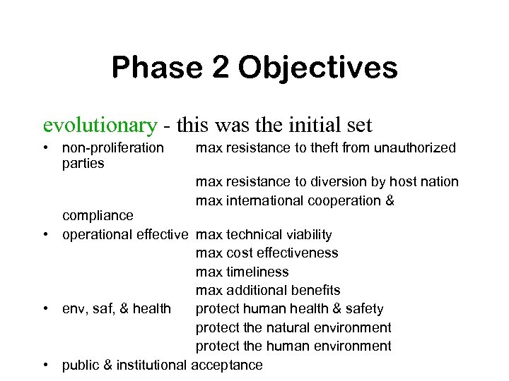 Phase 2 Objectives evolutionary - this was the initial set • non-proliferation parties max