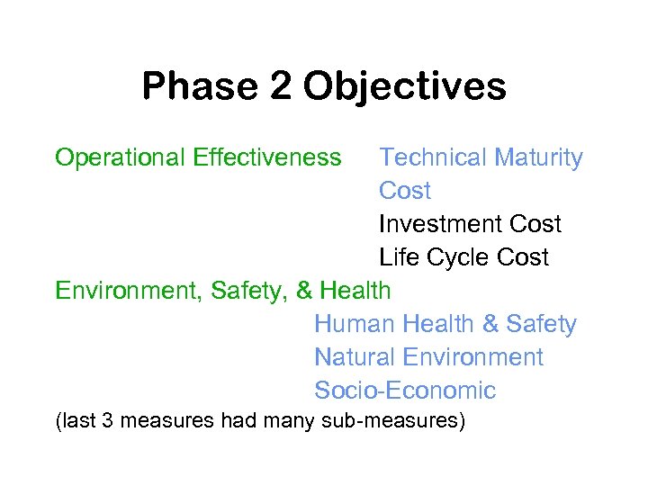 Phase 2 Objectives Operational Effectiveness Technical Maturity Cost Investment Cost Life Cycle Cost Environment,