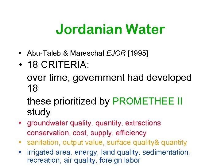 Jordanian Water • Abu-Taleb & Mareschal EJOR [1995] • 18 CRITERIA: over time, government