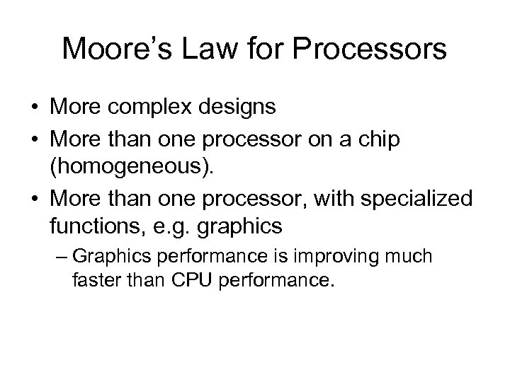 Moore’s Law for Processors • More complex designs • More than one processor on