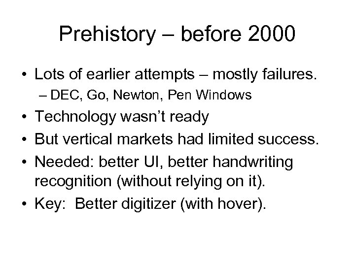 Prehistory – before 2000 • Lots of earlier attempts – mostly failures. – DEC,