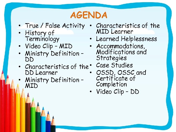 AGENDA • True / False Activity • • History of • Terminology • •
