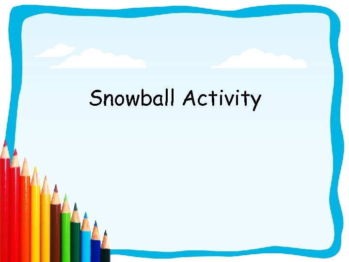 Snowball Activity 