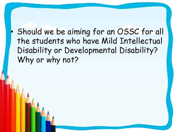  • Should we be aiming for an OSSC for all the students who