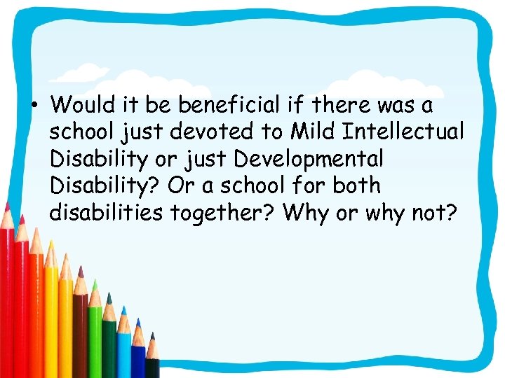  • Would it be beneficial if there was a school just devoted to