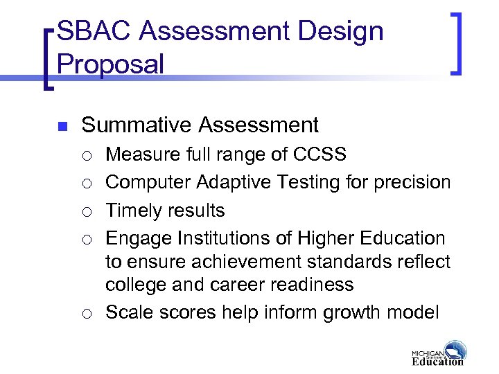 SBAC Assessment Design Proposal n Summative Assessment ¡ ¡ ¡ Measure full range of