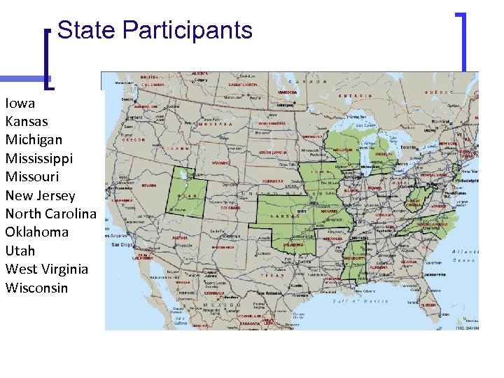 State Participants Iowa Kansas Michigan Mississippi Missouri New Jersey North Carolina Oklahoma Utah West