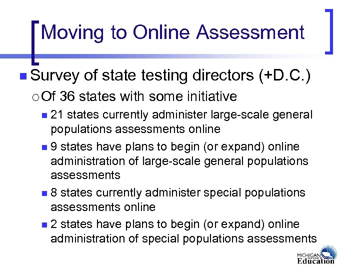 Moving to Online Assessment n Survey ¡ Of of state testing directors (+D. C.
