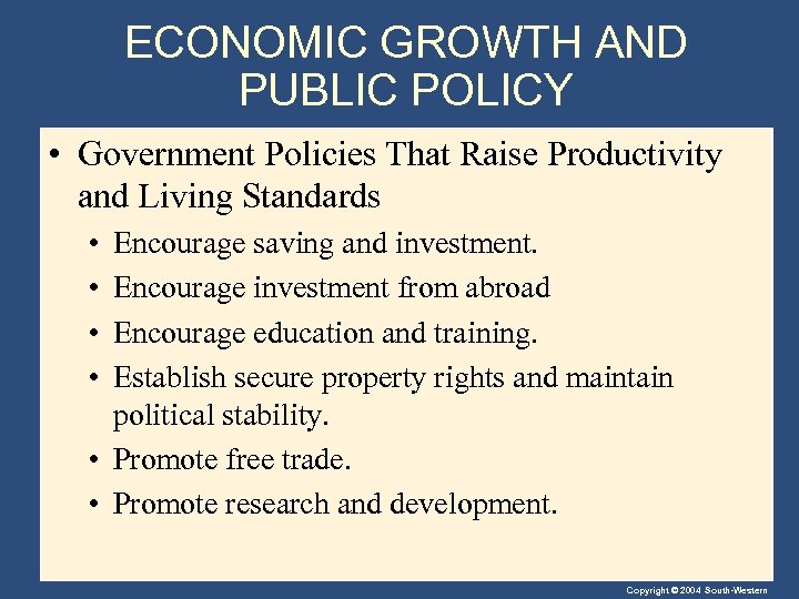 ECONOMIC GROWTH AND PUBLIC POLICY • Government Policies That Raise Productivity and Living Standards