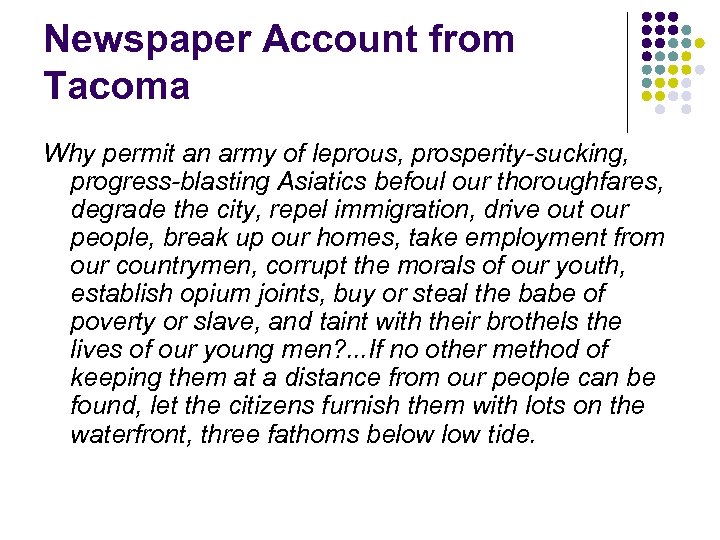 Newspaper Account from Tacoma Why permit an army of leprous, prosperity-sucking, progress-blasting Asiatics befoul
