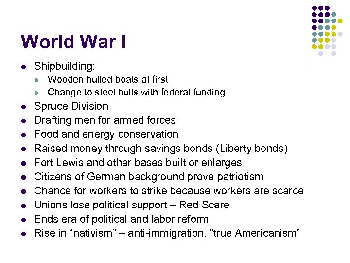 World War I l Shipbuilding: l l l Wooden hulled boats at first Change