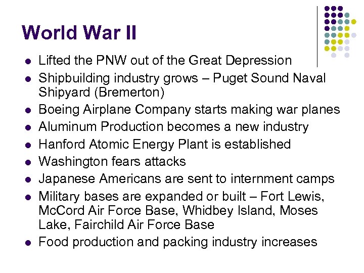 World War II l l l l l Lifted the PNW out of the