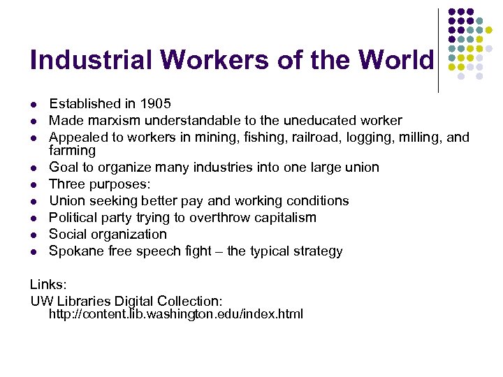 Industrial Workers of the World l l l l l Established in 1905 Made