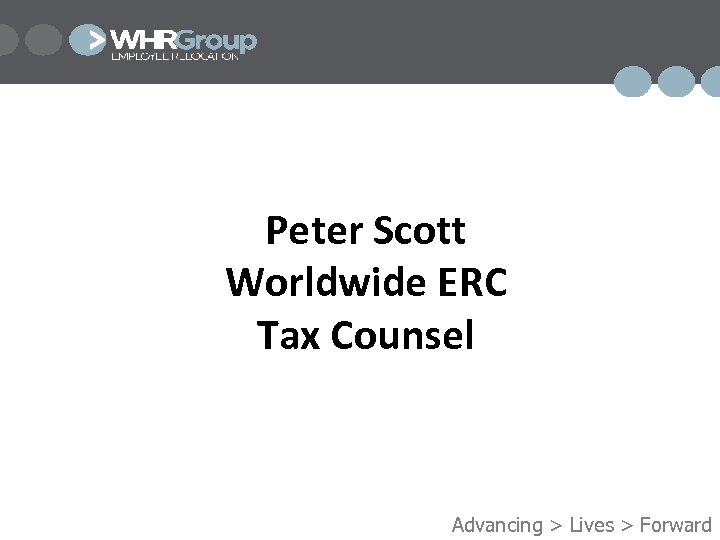 Peter Scott Worldwide ERC Tax Counsel Advancing > Lives > Forward 