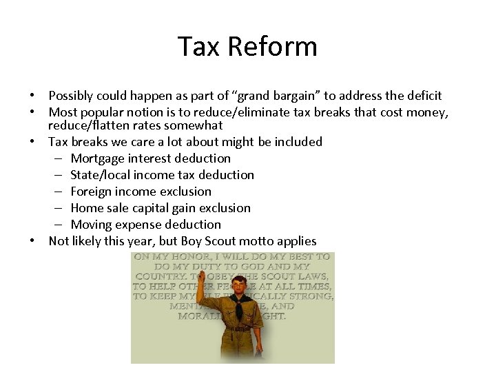 Tax Reform • Possibly could happen as part of “grand bargain” to address the