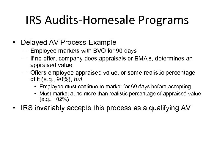 IRS Audits-Homesale Programs • Delayed AV Process-Example – Employee markets with BVO for 90