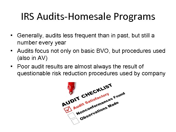 IRS Audits-Homesale Programs • Generally, audits less frequent than in past, but still a