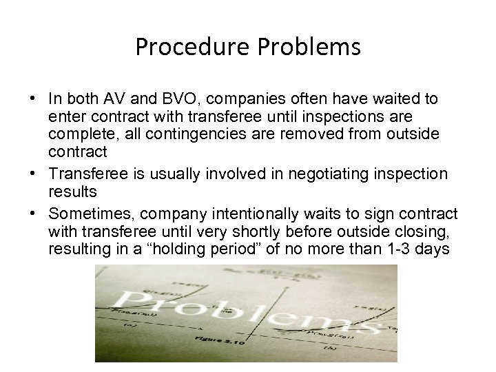 Procedure Problems • In both AV and BVO, companies often have waited to enter