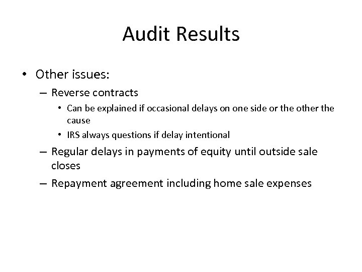 Audit Results • Other issues: – Reverse contracts • Can be explained if occasional