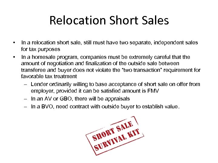 Relocation Short Sales • • In a relocation short sale, still must have two