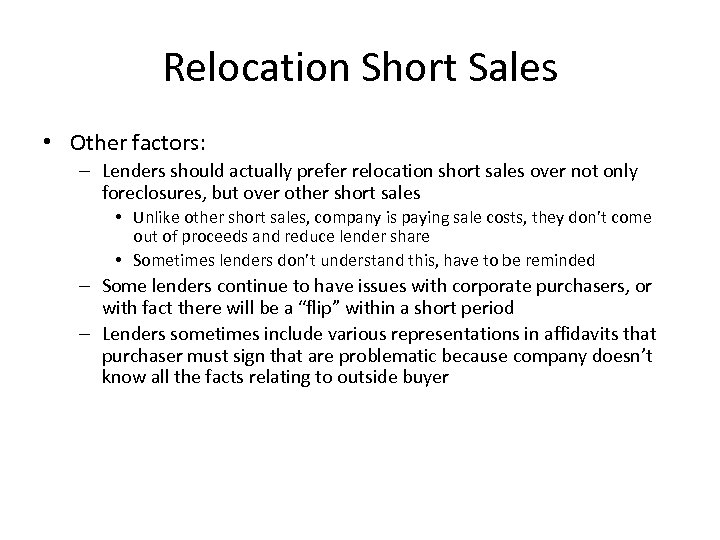 Relocation Short Sales • Other factors: – Lenders should actually prefer relocation short sales