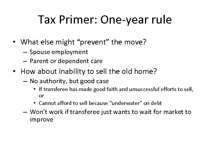 Tax Primer: One-year rule • What else might “prevent” the move? – Spouse employment