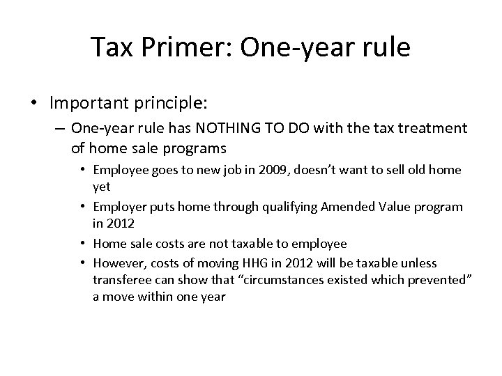 Tax Primer: One-year rule • Important principle: – One-year rule has NOTHING TO DO