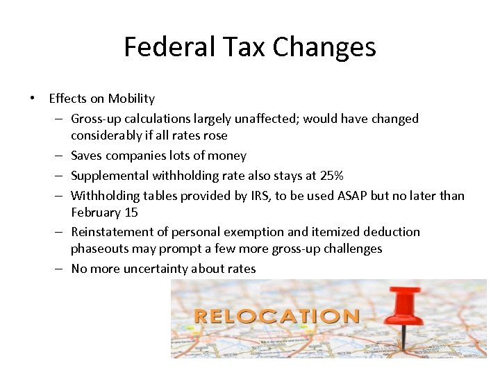 Federal Tax Changes • Effects on Mobility – Gross-up calculations largely unaffected; would have