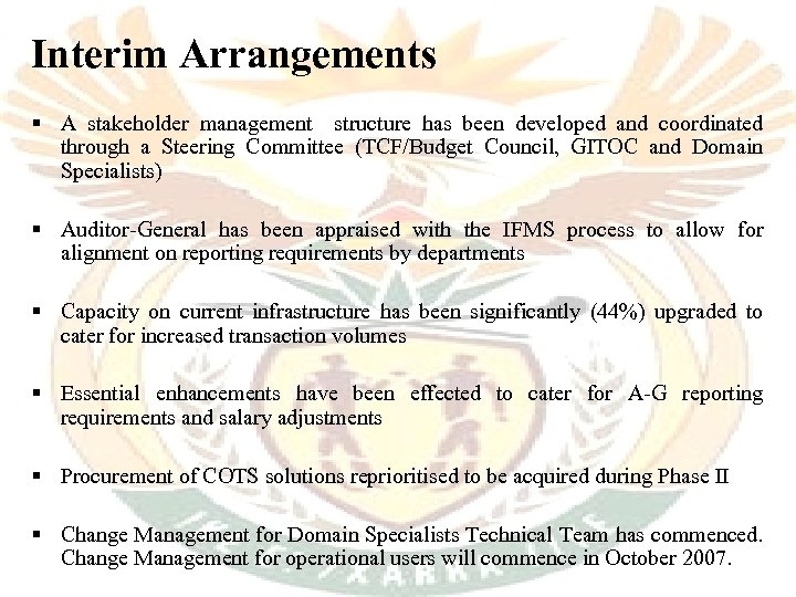 Interim Arrangements § A stakeholder management structure has been developed and coordinated through a