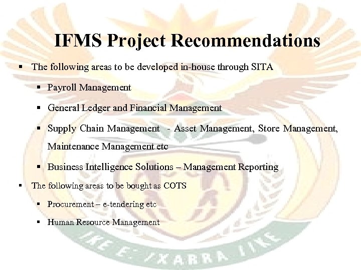 IFMS Project Recommendations § The following areas to be developed in-house through SITA §