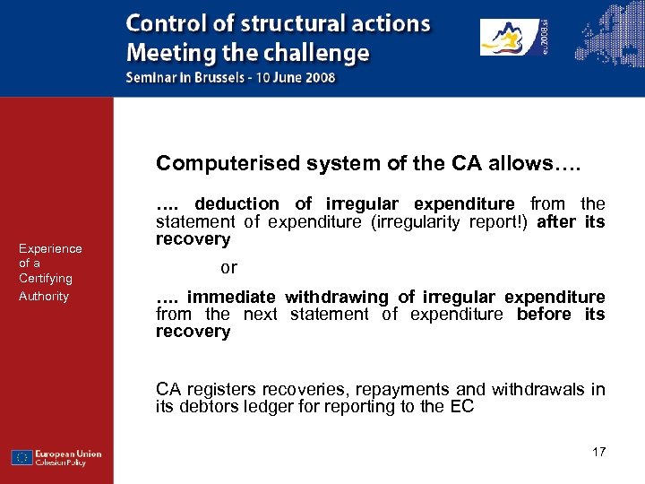 Computerised system of the CA allows…. Experience of a Certifying Authority …. deduction of