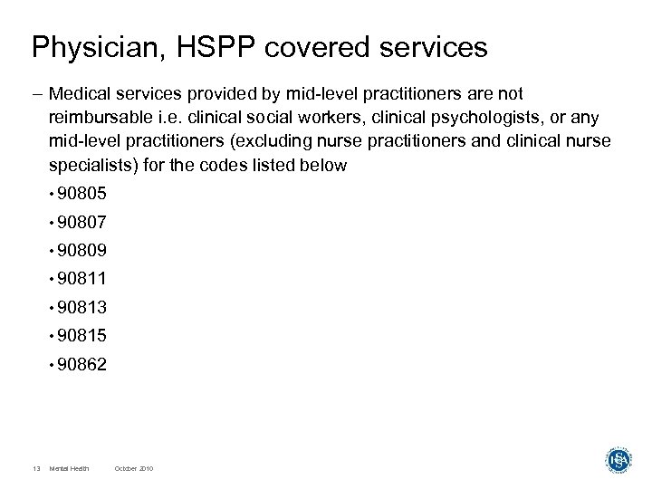 Physician, HSPP covered services – Medical services provided by mid-level practitioners are not reimbursable