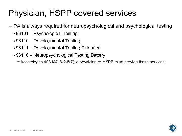 Physician, HSPP covered services – PA is always required for neuropsychological and psychological testing