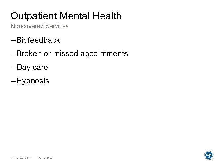 Outpatient Mental Health Noncovered Services – Biofeedback – Broken or missed appointments – Day