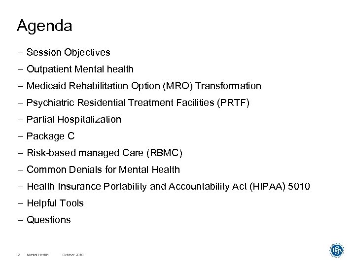 Agenda – Session Objectives – Outpatient Mental health – Medicaid Rehabilitation Option (MRO) Transformation