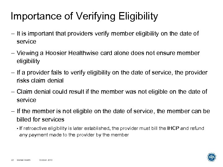 Importance of Verifying Eligibility – It is important that providers verify member eligibility on