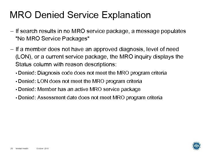 MRO Denied Service Explanation – If search results in no MRO service package, a