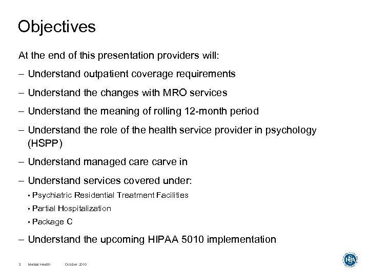 Objectives At the end of this presentation providers will: – Understand outpatient coverage requirements