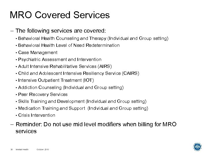 MRO Covered Services – The following services are covered: • Behavioral Health Counseling and