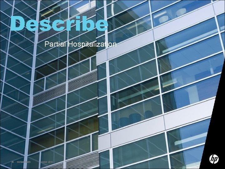 Describe Partial Hospitalization 39 Mental Health October 2010 