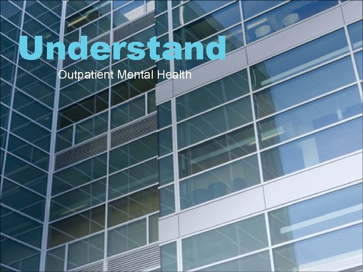 Understand Outpatient Mental Health 