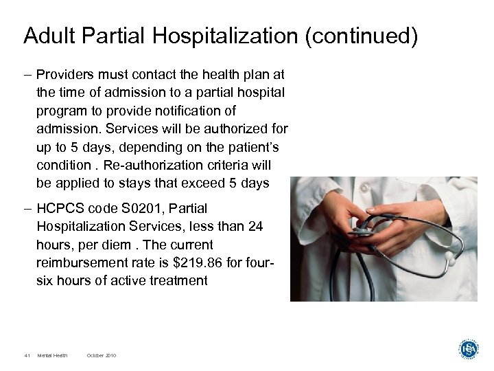 Adult Partial Hospitalization (continued) – Providers must contact the health plan at the time