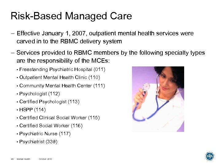 Risk-Based Managed Care – Effective January 1, 2007, outpatient mental health services were carved