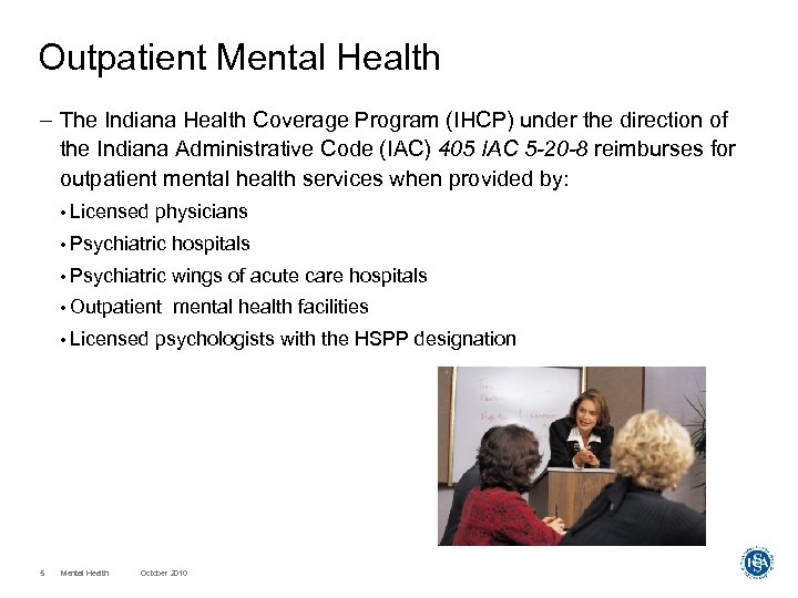 Outpatient Mental Health – The Indiana Health Coverage Program (IHCP) under the direction of
